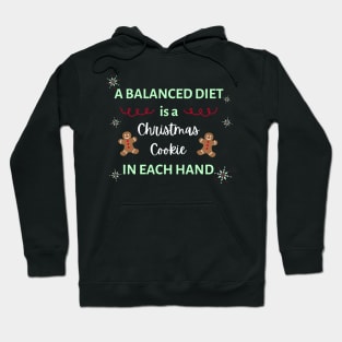 A Balanced Diet is a Christmas Cookie in Each Hand Hoodie